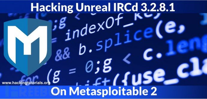 Metasploitable 2系列教程：漏洞利用之Unreal IRCd 3.2.8.1