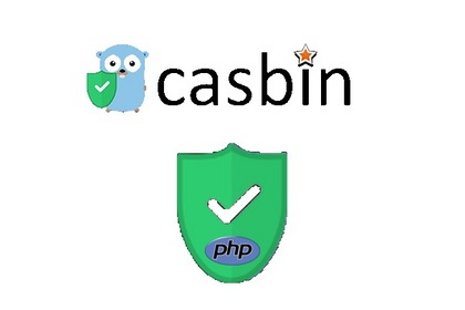 PHP-Casbin: 支持ACL、RBAC、ABAC多种模型的PHP权限管理框架