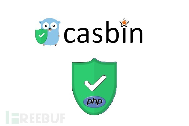 PHP-Casbin: 支持ACL、RBAC、ABAC多种模型的PHP权限管理框架