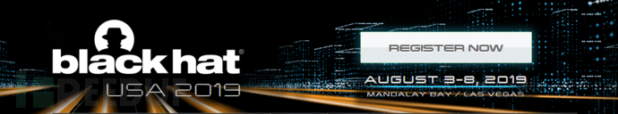 Black Hat Usa 19议题前瞻 Freebuf网络安全行业门户 Black Hat Usa 19议题前瞻 Freebuf网络安全行业门户