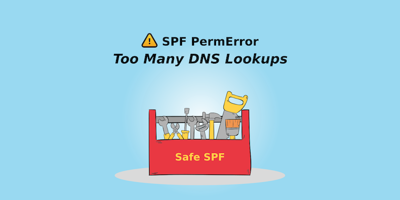 如何修复 SPF PermError: too many DNS lookups